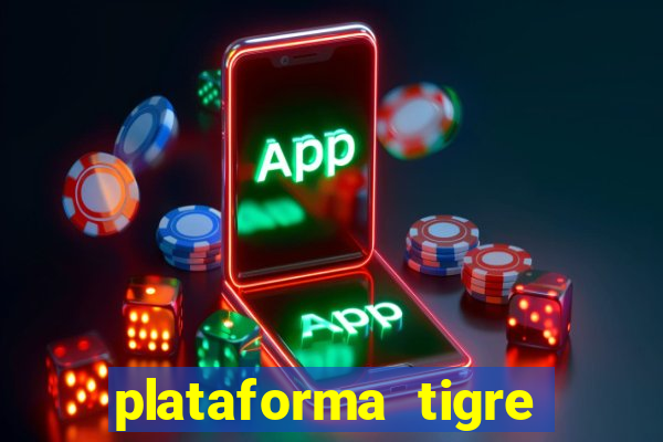 plataforma tigre pagando no cadastro